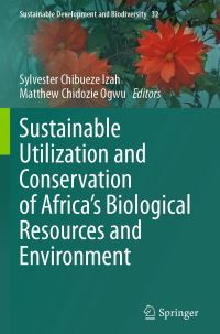 Book Cover for Sustainable Utilization and Conservation of Africa's Biological Resources and Environment by Sylvester Chibueze Izah, Matthew Chidozie Ogwu