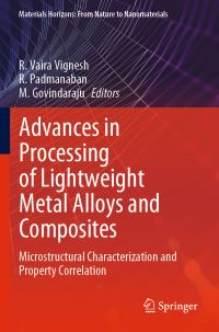 Book Cover for Advances in Processing of Lightweight Metal Alloys and Composites by R Vaira Vignesh, R Padmanaban, M R Govindaraju