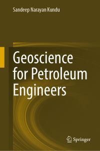 Book Cover for Geoscience for Petroleum Engineers by Sandeep Narayan Kundu
