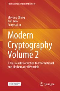 Book Cover for Modern Cryptography Volume 2 by Zhiyong Zheng, Kun Tian, Fengxia Liu