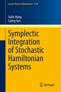 Book Cover for Symplectic Integration of Stochastic Hamiltonian Systems by Jialin Hong, Liying Sun