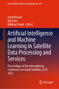 Book Cover for Artificial Intelligence and Machine Learning in Satellite Data Processing and Services by Sumit Kumar, Raj K Setia, Kuldeep Singh