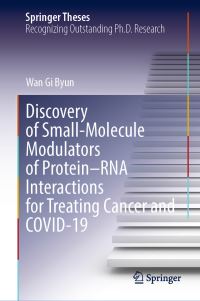 Book Cover for Discovery of Small-Molecule Modulators of Protein-RNA Interactions for Treating Cancer and COVID-19 by Wan Gi Byun
