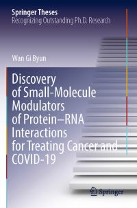 Book Cover for Discovery of Small-Molecule Modulators of Protein-RNA Interactions for Treating Cancer and COVID-19 by Wan Gi Byun