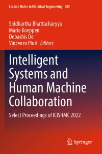 Book Cover for Intelligent Systems and Human Machine Collaboration by Siddhartha Bhattacharyya, Mario Koeppen, Debashis De, Vincenzo Piuri