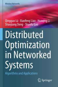 Book Cover for Distributed Optimization in Networked Systems by Qingguo Lü, Xiaofeng Liao, Huaqing Li, Shaojiang Deng, Shang Gao