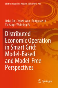 Book Cover for Distributed Economic Operation in Smart Grid by Jiahu Qin, Yanni Wan, Fangyuan Li, Yu Kang, Weiming Fu