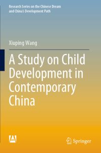 Book Cover for A Study on Child Development in Contemporary China by Xiuping Wang