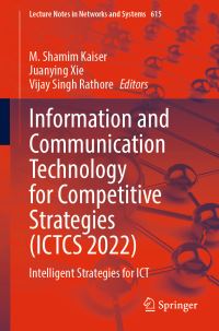 Book Cover for Information and Communication Technology for Competitive Strategies (ICTCS 2022) by International Conference on Information and Communication Technology for Competitive Strategies