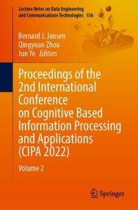 Book Cover for Proceedings of the 2nd International Conference on Cognitive Based Information Processing and Applications (CIPA 2022). Volume 2 by International Conference on Cognitive Based Information Processing and Applications