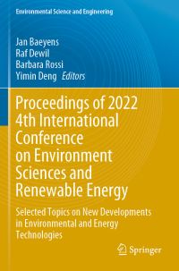Book Cover for Proceedings of 2022 4th International Conference on Environment Sciences and Renewable Energy by Jan Baeyens, Raf Dewil, Barbara Rossi, Yimin Deng
