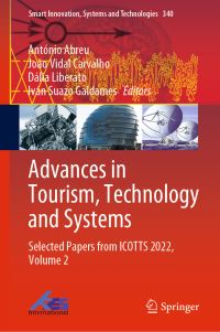 Book Cover for Advances in Tourism, Technology and Systems. Volume 2 Selected Papers from ICOTTS 2022 by Technology  Systems International Conference on Tourism, Universidad de Cartagena Colombia