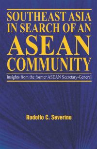 Book Cover for Southeast Asia in Search of an ASEAN Community by Rodolfo C Severino