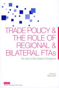 Book Cover for Trade Policy and the Role of Regional and Bilateral FTAs by Rahul Sen