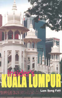 Book Cover for Insider's Kuala Lumpur by Lam Seng Fatt