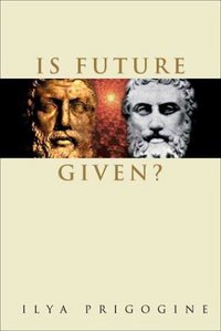 Book Cover for Is Future Given? by I Prigogine