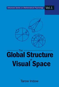 Book Cover for The Global Structure of Visual Space by Tarow Indow
