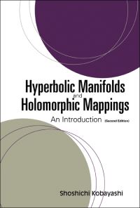 Book Cover for Hyperbolic Manifolds and Holomorphic Mappings by Shoshichi Kobayashi