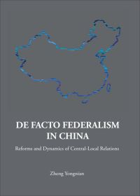 Book Cover for De Facto Federalism in China by Yongnian Zheng