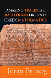 Book Cover for Amazing Traces of a Babylonian Origin in Greek Mathematics by Jöran Friberg