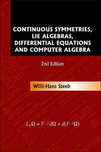 Book Cover for Continuous Symmetries, Lie Algebras, Differential Equations, and Computer Algebra by WH Steeb