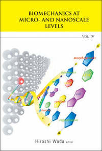 Book Cover for Biomechanics At Micro- And Nanoscale Levels - Volume Iv by Hiroshi Wada