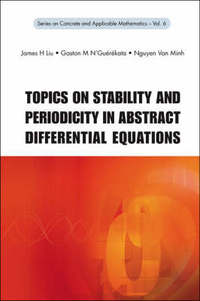 Book Cover for Topics On Stability And Periodicity In Abstract Differential Equations by James H Liu, Gaston Mandata Nguerekata, Van Minh Nguyen