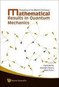 Book Cover for Mathematical Results In Quantum Mechanics - Proceedings Of The Qmath10 Conference by Radu Purice, Ingrid Beltita, Gheorghe Nenciu