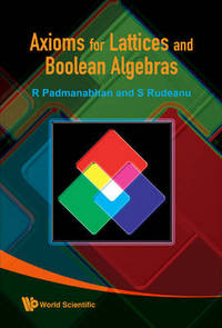 Book Cover for Axioms for Lattices and Boolean Algebras by R Padmanabhan, Sergiu Rudeanu
