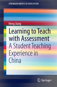 Book Cover for Learning to Teach With Assessment by Heng Jiang