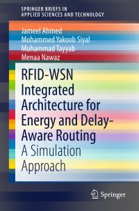 Book Cover for RFID-WSN Integrated Architecture for Energy and Delay-Aware Routing by Jameel Ahmed, Mohammed Yakoob Siyal, Muhammad Tayyab, Menaa Nawaz