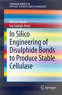 Book Cover for In Silico Engineering of Disulphide Bonds to Produce Stable Cellulase by Bahram Barati, Iraj Sadegh Amiri