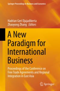 Book Cover for A New Paradigm for International Business by Hadrian Geri Djajadikerta, Zhaoyong Zhang