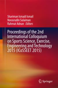 Book Cover for Proceedings of the 2nd International Colloquium on Sports Science, Exercise, Engineering and Technology 2015 (ICOSSEET 2015) by Exercise, Engineering and Technology 2015 International Colloquium on Sports Science