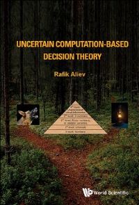 Book Cover for Uncertain Computation-Based Decision Theory by R A Aliev