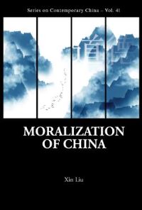 Book Cover for Moralization of China by Xin Liu