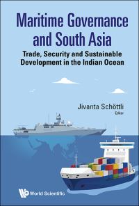 Book Cover for Maritime Governance and South Asia by Jivanta Schoettli