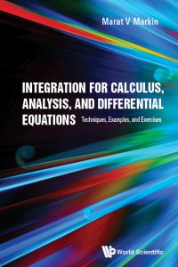 Book Cover for Integration for Calculus, Analysis, and Differential Equations by Marat V Markin