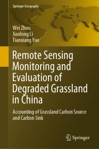Book Cover for Remote Sensing Monitoring and Evaluation of Degraded Grassland in China by Wei Zhou, Jianlong Li, Tianxiang Yue