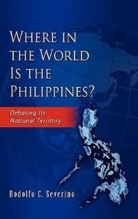 Book Cover for Where in the World Is the Phillippines? by Rodolfo C Severino