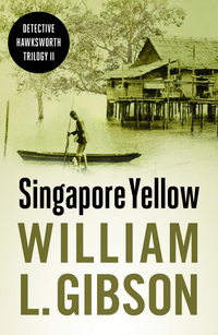 Book Cover for Singapore Yellow by William Gibson