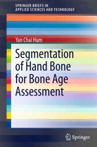 Book Cover for Segmentation of Hand Bone for Bone Age Assessment by Yan Chai Hum