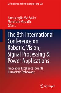 Book Cover for The 8th International Conference on Robotic, Vision, Signal Processing & Power Applications by Vision, Signal Processing  Power Applications International Conference on Robotic
