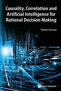 Book Cover for Causality, Correlation, and Artificial Intelligence for Rational Decision Making by Tshilidzi Marwala