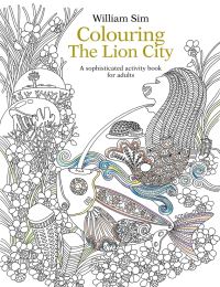 Book Cover for Colouring the Lion City by William Sim