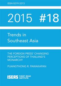 Book Cover for The Foreign Press' Changing Perceptions of Thailand's Monarchy by Phuangthong Rungsawatdisap, ISEASYusof Ishak Institute