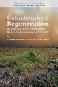 Book Cover for Catastrophe and Regeneration in Indonesia's Peatlands by Kosuke Mizuno, Motoko Fujita, Shuichi Kawai