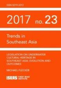 Book Cover for Legislation on Underwater Cultural Heritage in Southeast Asia by Michael Flecker