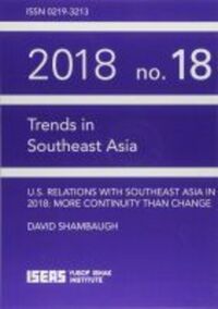 Book Cover for U.S. Relations With Southeast Asia in 2018 by David L Shambaugh, ISEASYusof Ishak Institute