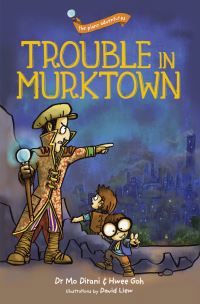 Book Cover for Trouble in Murktown by Mo Dirani, Hwee Goh
